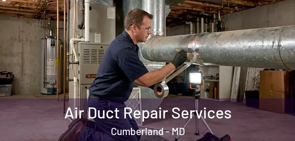  Air Duct Repair Services Cumberland - MD
