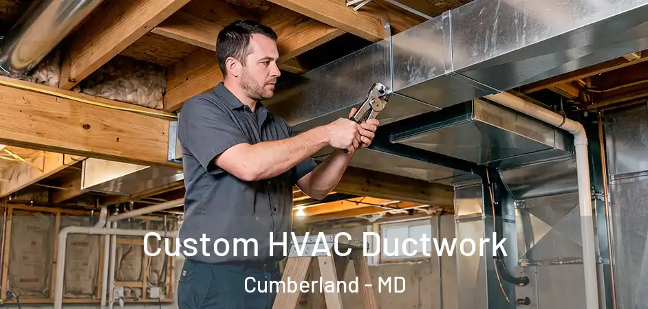  Custom HVAC Ductwork Cumberland - MD