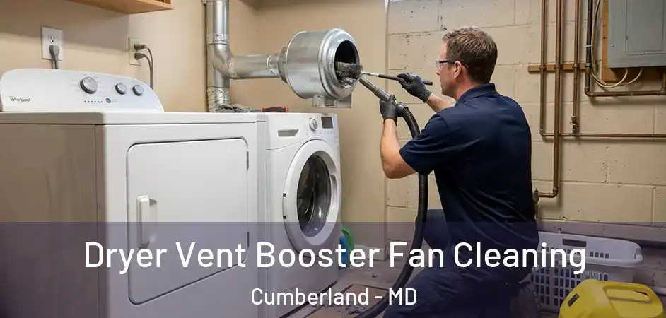 Dryer Vent Booster Fan Cleaning Cumberland - MD