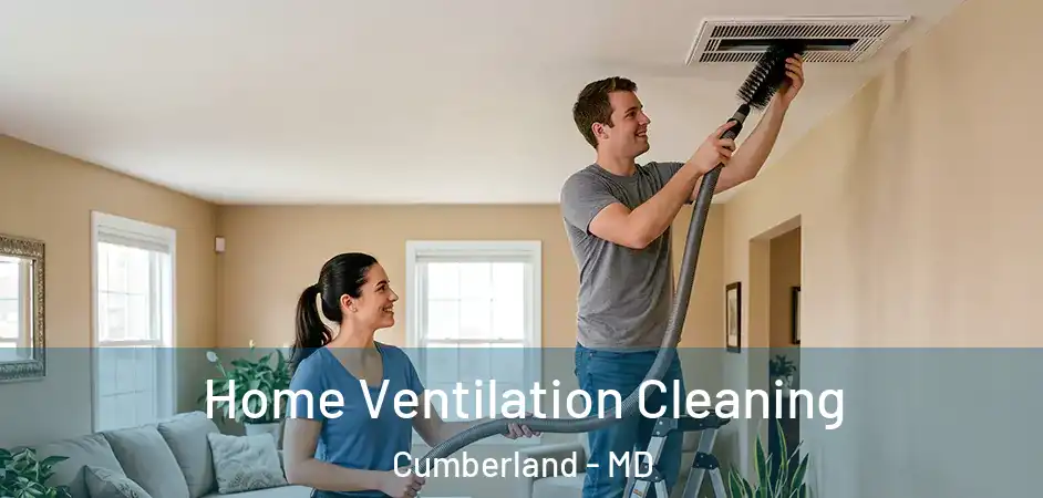  Home Ventilation Cleaning Cumberland - MD