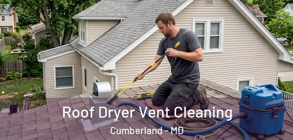Roof Dryer Vent Cleaning Cumberland - MD