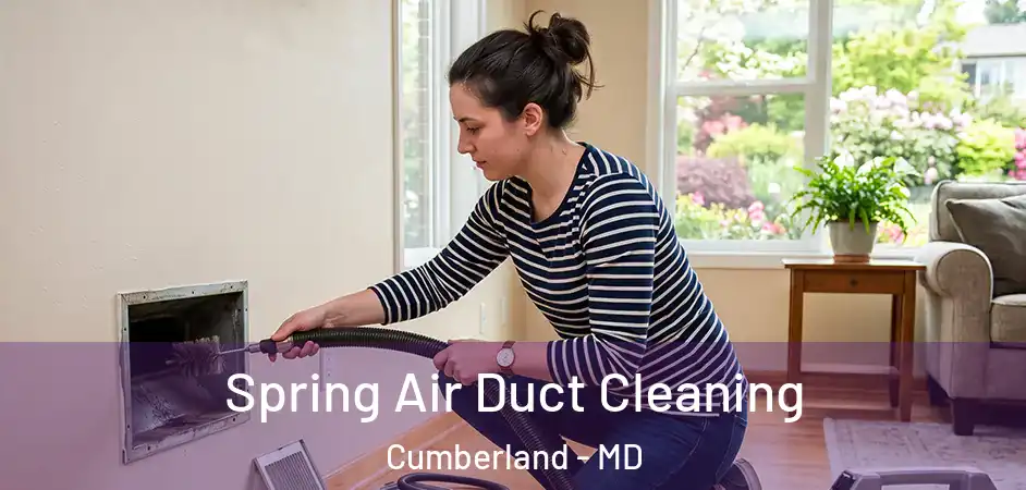  Spring Air Duct Cleaning Cumberland - MD
